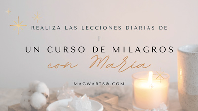 Un Curso de Milagros con María - MAGWARTS®.com